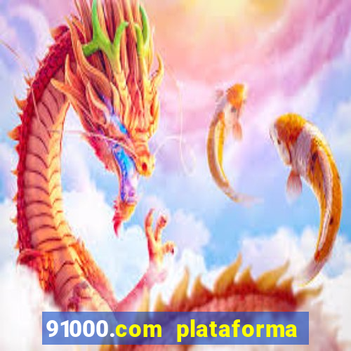 91000.com plataforma de jogos